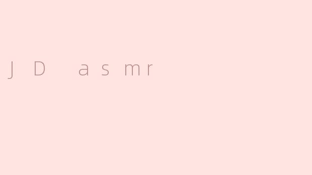 JD asmr